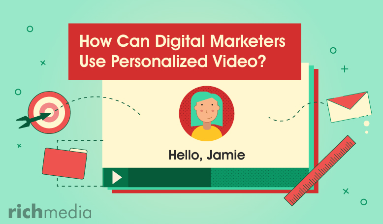 How Can Digital Marketers Use Personalized Video?